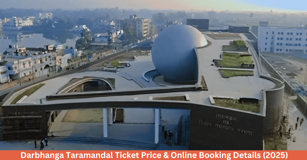 Darbhanga Taramandal Ticket Price & Online Booking Details (2025)