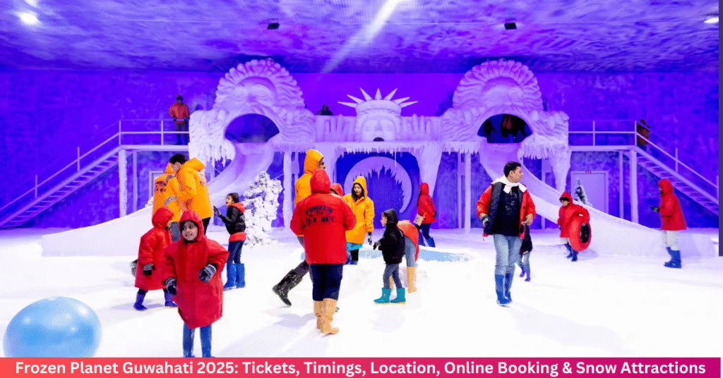Frozen Planet Guwahati 2025: Tickets, Timings, Location, Online Booking & Snow Attractions